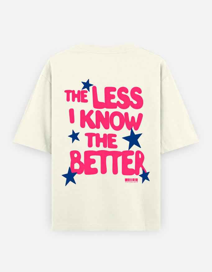 THE LESS I KNOW - Unisex Oversized Classic T-Shirt